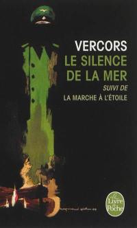 Le silence de la mer. La marche à l'étoile : et autres récits