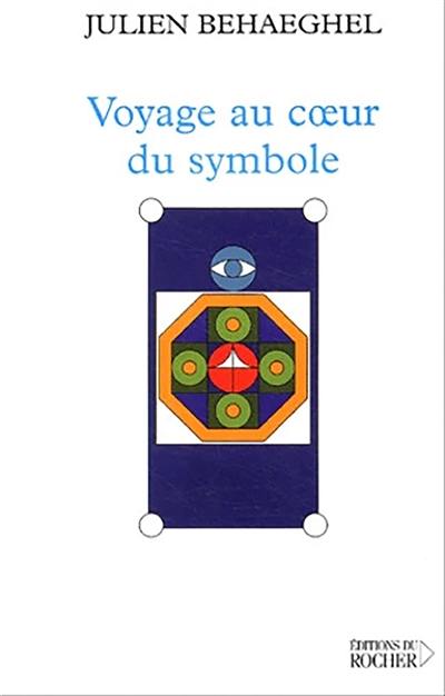 Voyage au coeur du symbole : un itinéraire symbolique