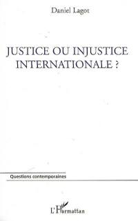 Justice ou injustice internationale ?