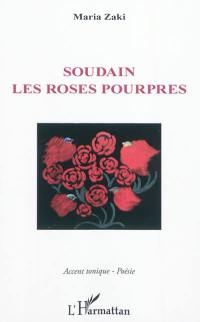 Soudain les roses pourpres