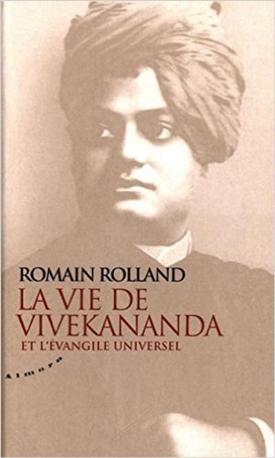 Essai sur la mystique et l'action de l'Inde vivante. Vol. 1. La vie de Vivekananda et l'évangile universel