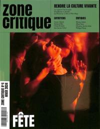 Zone critique : rendre la culture vivante, n° 4. Fête