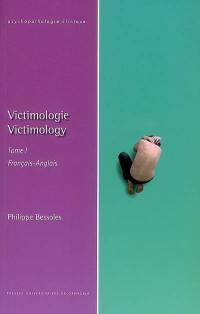 Victimologie. Vol. 1. Epistémologie et clinique : français-anglais. Epistemology and clinic : French-English. Victimology. Vol. 1. Epistémologie et clinique : français-anglais. Epistemology and clinic : French-English