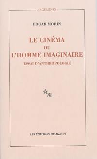 Le cinéma ou L'homme imaginaire : essai d'anthropologie