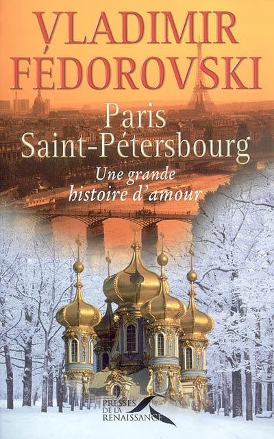 Paris-Saint Pétersbourg : une grande histoire d'amour