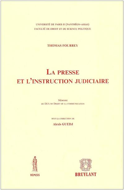 La presse et l'instruction judiciaire