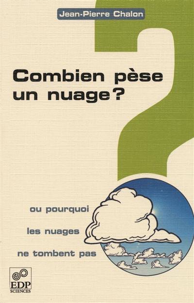 Combien pèse un nuage ? ou Pourquoi les nuages ne tombent pas