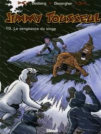 Les aventures de Jimmy Tousseul. Vol. 10. La vengeance du singe