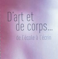 D'art et de corps... de l'école à l'écrin