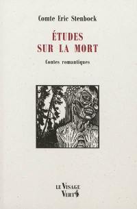 Etudes sur la mort : contes romantiques