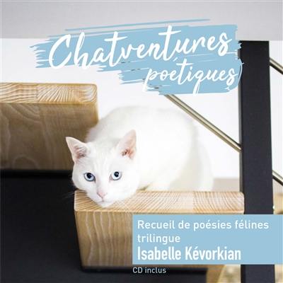 Chatventures poétiques : recueil de poésies félines