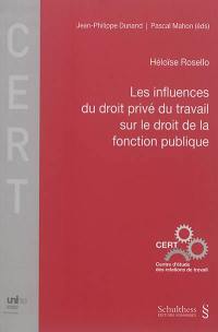 Les influences du droit privé du travail sur le droit de la fonction publique