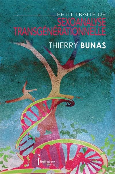 Petit traité de sexoanalyse transgénérationnelle Petit traité de sexoanalyse transgénérationnelle