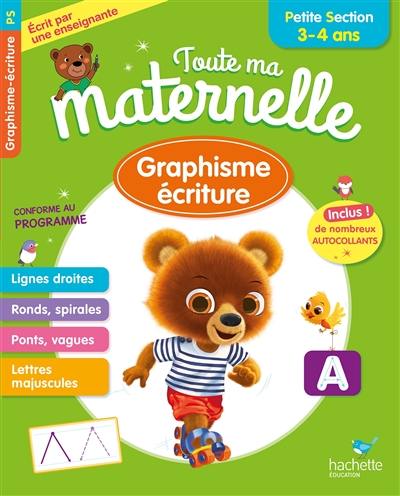 Toute ma maternelle : graphisme, écriture, petite section, 3-4 ans : conforme au programme