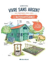 Vivre sans argent : les premiers pas vers l'autosuffisance