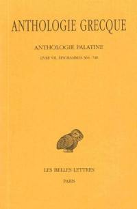 Anthologie grecque. Vol. 5. Anthologie palatine : Livre VII, Epigrammes 364-748