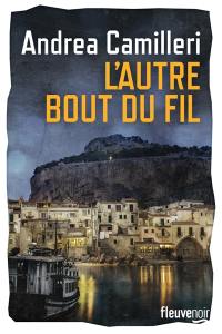 Une enquête du commissaire Montalbano. L'autre bout du fil