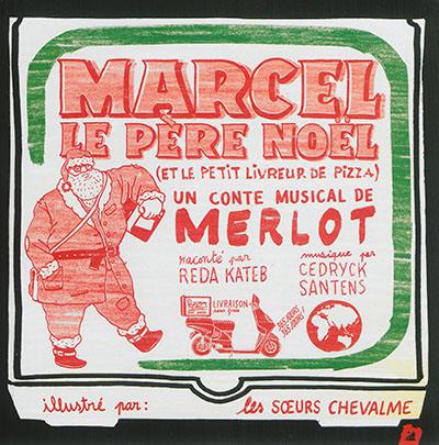 Marcel le Père Noël, et le petit livreur de pizza