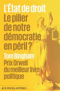 L'Etat de droit : le pilier de notre démocratie en péril ?