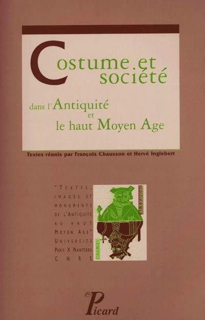 Costume et société dans l'Antiquité et le haut Moyen Age