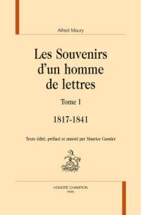 Les souvenirs d'un homme de lettres. Vol. 1. 1817-1841