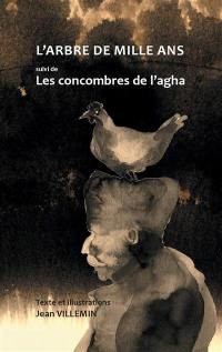 L'arbre de mille ans. Les concombres de l'agha