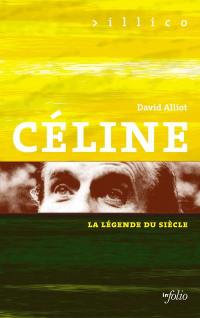 Céline : la légende du siècle