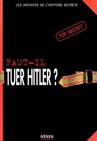 Faut-il tuer Hitler ?