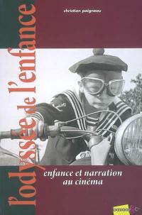 L'odyssée de l'enfance au cinéma : enfance et narration au cinéma