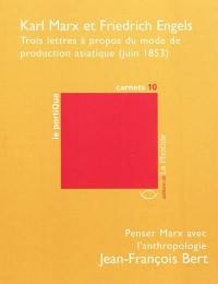 Trois lettres à propos du mode de production asiatique : juin 1853. Penser Marx avec l'anthropologie