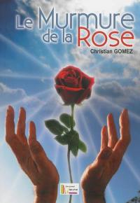 Le murmure de la rose