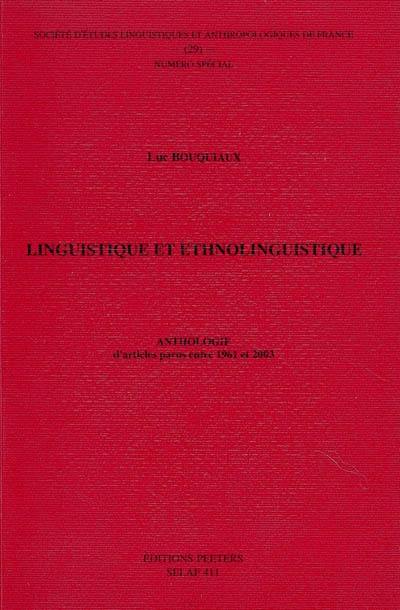 Linguistique et ethnolinguistique : anthologie d'articles parus entre 1961 et 2003