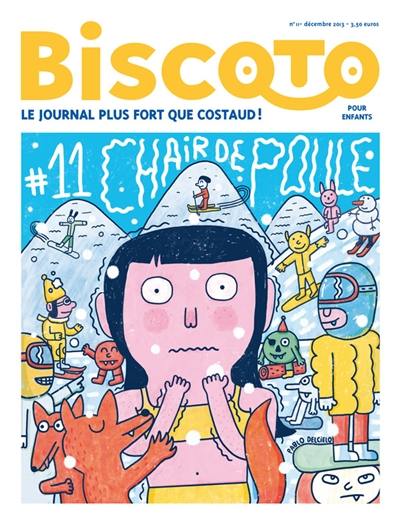 Biscoto : le journal comme pour les grands, en plus marrant !, n° 11. Chair de poule