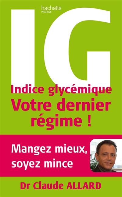 Indice glycémique : votre dernier régime !