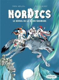 Nordics. Vol. 2. Le réveil de la Reine-Shamane