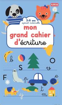 Mon grand cahier d'écriture : 3-6 ans