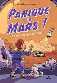 (Presque) seul sur Mars. Panique sur Mars ! : et en plus, y a le chat...