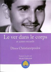 Le ver dans le corps : et autres recueils