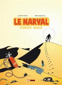 Le narval. Vol. 2. Terrain vague