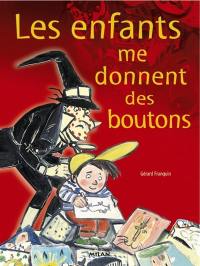 Les enfants me donnent des boutons