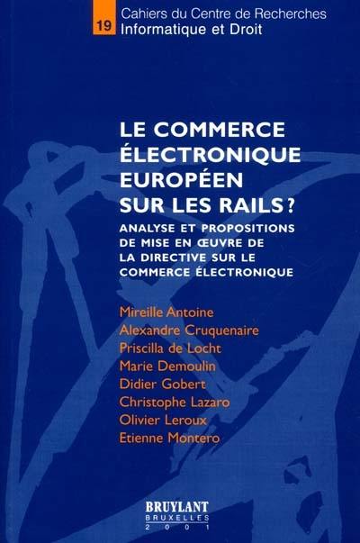 Le commerce électronique européen sur les rails ? : analyse et proposition de mise en oeuvre de la directive sur le commerce électronique