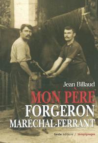 Mon père forgeron maréchal-ferrant