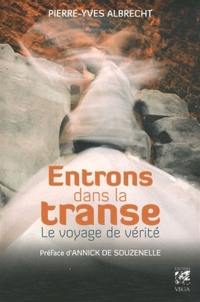 Entrons dans la transe : le voyage de vérité