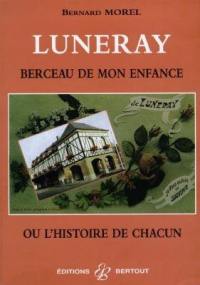 Luneray, berceau de mon enfance ou L'histoire de chacun