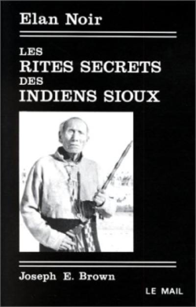 Les rites secrets des Indiens Sioux