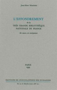 L'effondrement de la très grande Bibliothèque nationale de France : ses causes, ses conséquences