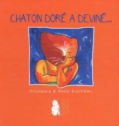 Chaton doré a deviné...