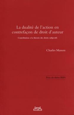 La dualité de l'action en contrefaçon de droit d'auteur : contribution à la théorie des droits subjectifs