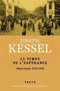 Reportages. Vol. 1. Le temps de l'espérance : 1919-1929