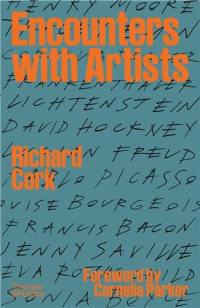 Richard Cork Encounters with Artists